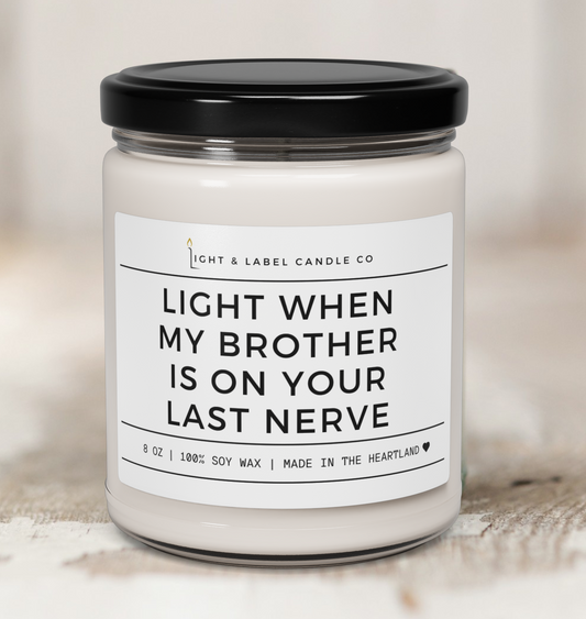 Funny Sister in Law Candle, Sister in Law Wedding Gift, Sister in Law Gift, Last Nerve Candle Gift, Light When My Brother Last Nerve Candle