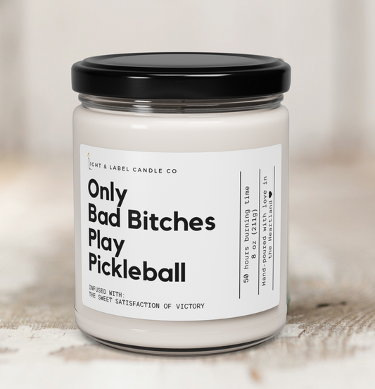 Only Bad Bitches Play Pickleball Candle, Pickleball Player Gift, Friend Pickleball Gift, Pickleball Candle, Funny Pickleball Gift For Her