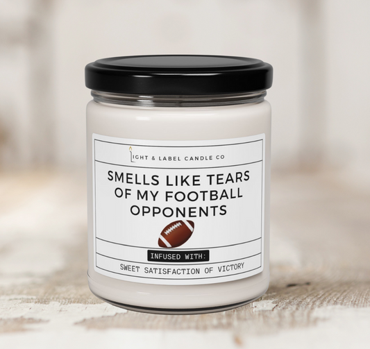 Smells Like Tears of My Football Opponents Candle - 9 oz Soy Candle