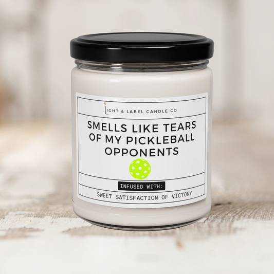 Smells Like Tears of My Pickleball Opponents - 9 oz Soy Candle