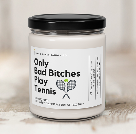 Only Bad Bitches Play Tennis Candle, Tennis Player Gift, Friend Tennis Gift, Tennis Candle, Funny Tennis Gift For Her, Senior Tennis Gift