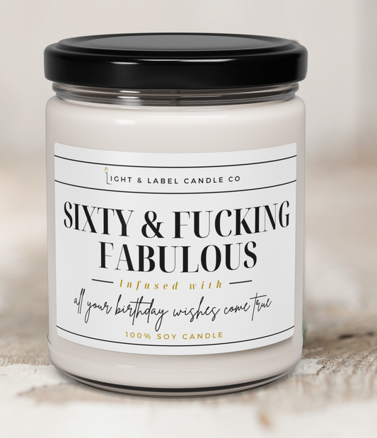 60th Birthday Candle | Birthday Candle Gift | Sixty and Fucking Fabulous Gift | Unique Sixty Birthday Gift | 9 oz Soy Candle