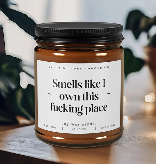Smells Like I Own This Fucking Place Soy Candle, New Homeowner Gift, Housewarming Candle, Closing Day Gift, Funny Candle, New House Gift